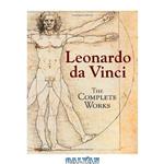 دانلود کتاب Leonardo da Vinci: The Complete Works