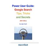 دانلود کتاب Power User Guide: Google Search Tips, Tricks and Secrets: Unleash the Power of Google Search (2021 Edition)