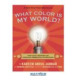 دانلود کتاب What Color is My World- The Lost History of African-American Inventors