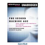 دانلود کتاب The Second Machine Age: Work, Progress, and Prosperity in a Time of Brilliant Technologies
