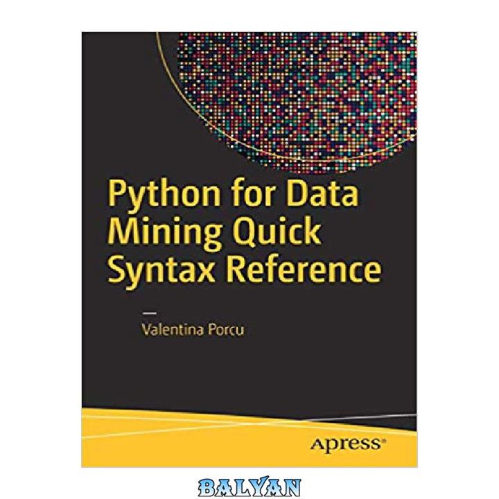 دانلود کتاب Python for Data Mining Quick Syntax Reference