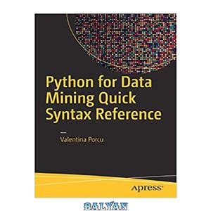 دانلود کتاب Python for Data Mining Quick Syntax Reference