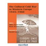 دانلود کتاب The Cultural Cold War in Western Europe, 1945-60