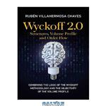 دانلود کتاب Wyckoff 2.0: Structures, Volume Profile and Order Flow (Trading and Investing Course: Advanced Technical Analysis Book 2)