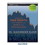 دانلود کتاب The new sell and short how to take profits, cut losses, benefit from price declines 