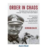 دانلود کتاب Order in Chaos: The Memoirs of General of Panzer Troops Hermann Balck