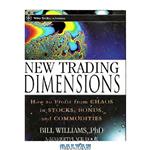 دانلود کتاب New Trading Dimensions: How to Profit from Chaos in Stocks, Bonds, and Commodities