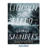 دانلود کتاب Lincoln in The Bardo: A Novel