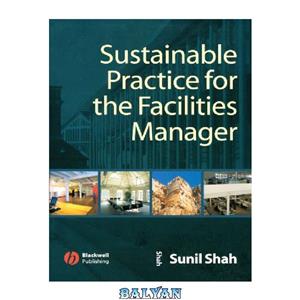 دانلود کتاب Sustainable Practice for the Facilities Manager 