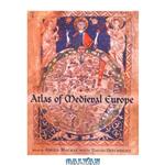 دانلود کتاب Atlas of Medieval Europe