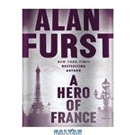 دانلود کتاب A Hero of France: A Novel