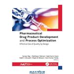 دانلود کتاب Pharmaceutical Drug Product Development and Process Optimization-Effective Use of Quality by Design