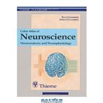 دانلود کتاب Color Atlas of Neuroscience – Neuroanatomy and Neurophysiology