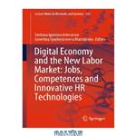 دانلود کتاب Digital Economy and the New Labor Market: Jobs, Competences and Innovative HR Technologies