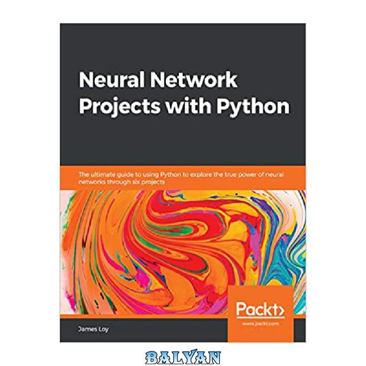 دانلود کتاب Neural Network Projects with Python