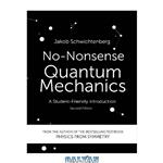 دانلود کتاب No-Nonsense Quantum Mechanics: A Student-Friendly Introduction