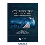 دانلود کتاب Cyber Defense Mechanisms: Security, Privacy, and Challenges (Artificial Intelligence (AI): Elementary to Advanced Practices)