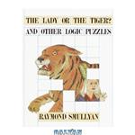 دانلود کتاب Lady or the Tiger  And Other Logic Puzzles