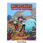 دانلود کتاب Microsaurs: Tiny-Raptor Pack Attack