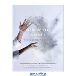 دانلود کتاب Dominique Ansel: The Secret Recipes