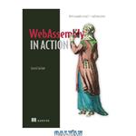 دانلود کتاب WebAssembly in Action: With examples using C++ and Emscripten