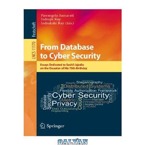 دانلود کتاب From Database to Cyber Security: Essays Dedicated to Sushil Jajodia on the Occasion of His 70th Birthday 