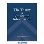 دانلود کتاب The Theory of Quantum Information