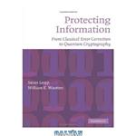 دانلود کتاب Protecting Information: From Classical Error Correction to Quantum Cryptography