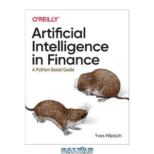 دانلود کتاب Artificial Intelligence in Finance: A Python-Based Guide