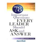 دانلود کتاب 78 Important Questions Every Leader Should Ask and Answer