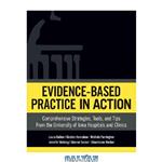 دانلود کتاب Evidence-Based Practice in Action: Comprehensive Strategies, Tools, and Tips from the University of Iowa Hospitals and Clinics