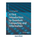 دانلود کتاب A First Introduction to Quantum Computing and Information