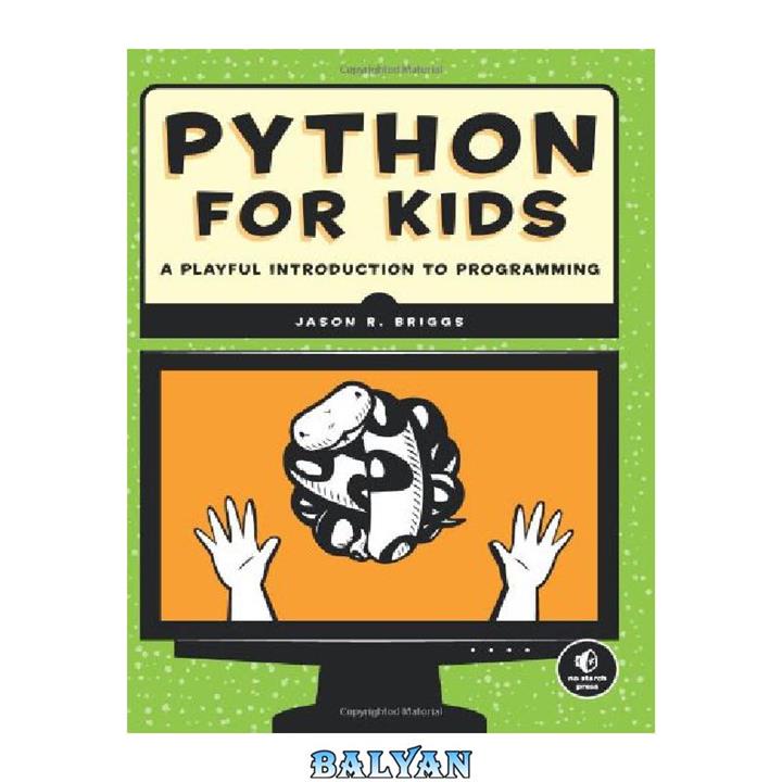 دانلود کتاب Python for Kids: A Playful Introduction to Programming