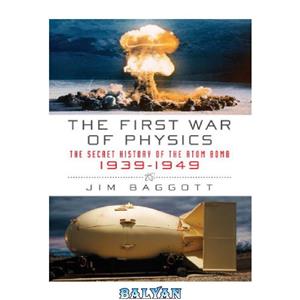 دانلود کتاب The First War of Physics Secret History the Atom Bomb 1939 1949 