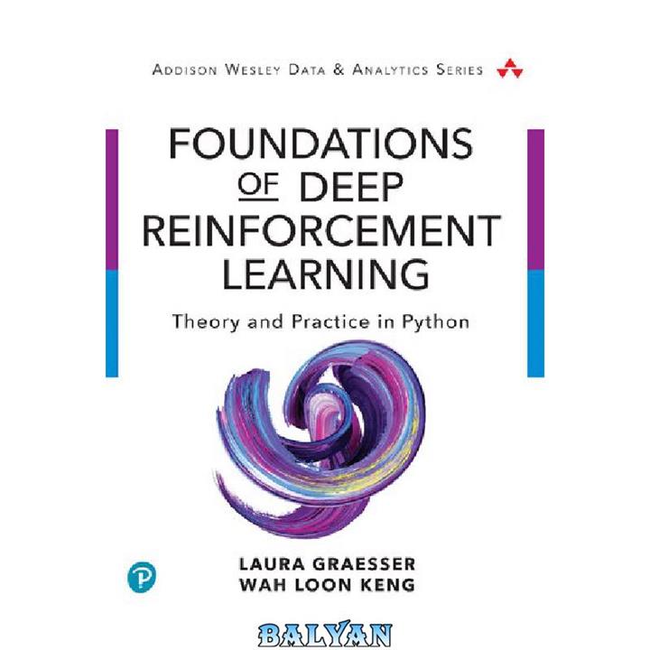 دانلود کتاب Foundations of Deep Reinforcement Learning: Theory and Practice in Python