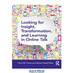 دانلود کتاب Looking for Insight, Transformation, and Learning in Online Talk