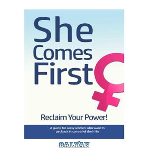 دانلود کتاب She Comes First: Reclaim Your Power! 