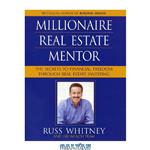 دانلود کتاب Millionaire Real Estate Mentor: Investing in Real Estate: A Comprehensive and Detailed Guide to Financial Freedom for Everyone