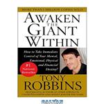 دانلود کتاب Awaken the Giant Within : How to Take Immediate Control of Your Mental, Emotional, Physical and Financial Destiny!