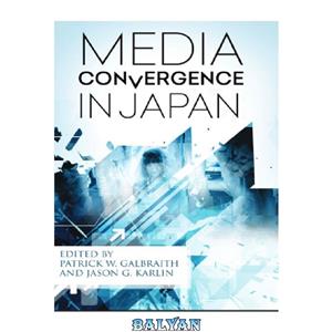 دانلود کتاب Media Convergence in Japan 
