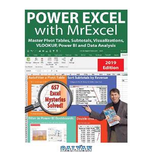 دانلود کتاب Power Excel 2019 with Mrexcel : Master Pivot Tables, Subtotals, Charts, VLOOKUP, IF, Data Analysis in Excel 2010-2013.