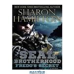 دانلود کتاب Fredo’s Secret, A SEAL Brotherhood Novella: A SEAL Brotherhood Novella