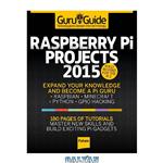 دانلود کتاب Raspberry Pi Projects 2015