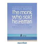 دانلود کتاب The Monk Who Sold His Ferrari: A Fable About Fulfilling Your Dreams & Reaching Your Destiny