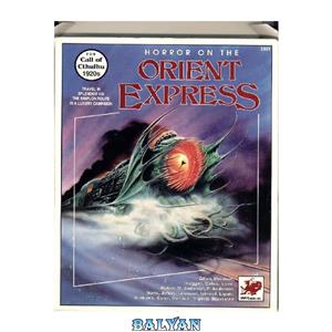 دانلود کتاب Call of Cthulhu Horror on the Orient Express Chaosium 2331 