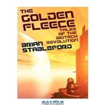 دانلود کتاب The Golden Fleece- And Other Tales of the Biotech Revolution