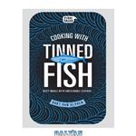 دانلود کتاب Cooking with tinned fish Tasty meals sustainable seafood 