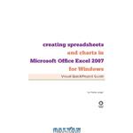 دانلود کتاب Visual QuickStart Guide Creating Spreadsheets and Charts in Microsoft Office Excel 2007 for Windows