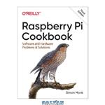 دانلود کتاب Raspberry Pi Cookbook: Software and Hardware Problems and Solutions