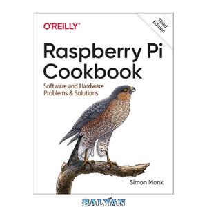 دانلود کتاب Raspberry Pi Cookbook: Software and Hardware Problems and Solutions 